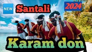 karam don || new santali video 2024