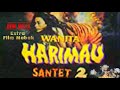 SANTET 2 "Suzzanna" Extra MABAK HD