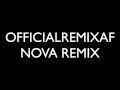 OfficialRemixAF - Nova - (Original Remix)