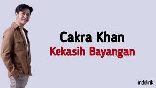 Cakra Khan - Kekasih Bayangan | Lirik Lagu Indonesia
