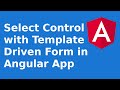 Angular 13 Tutorial for Beginners: Select Control with Template Driven Form in Angular Application