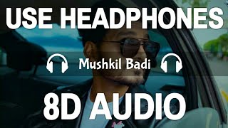Mushkil Badi (8D Audio) | Gajendra Verma | Summary - Chapter 01 | 3D Song | Feel 8D