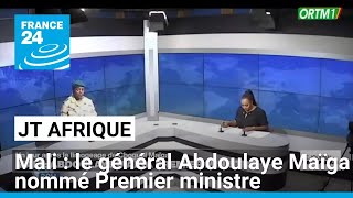 Mali : le général Abdoulaye Maïga nommé Premier ministre après le limogeage de Choguel Maïga