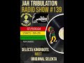 Radio show  #139 Oridjinal Selekta  vs KINGROOTS (Jah Tribulation Soundsystem)