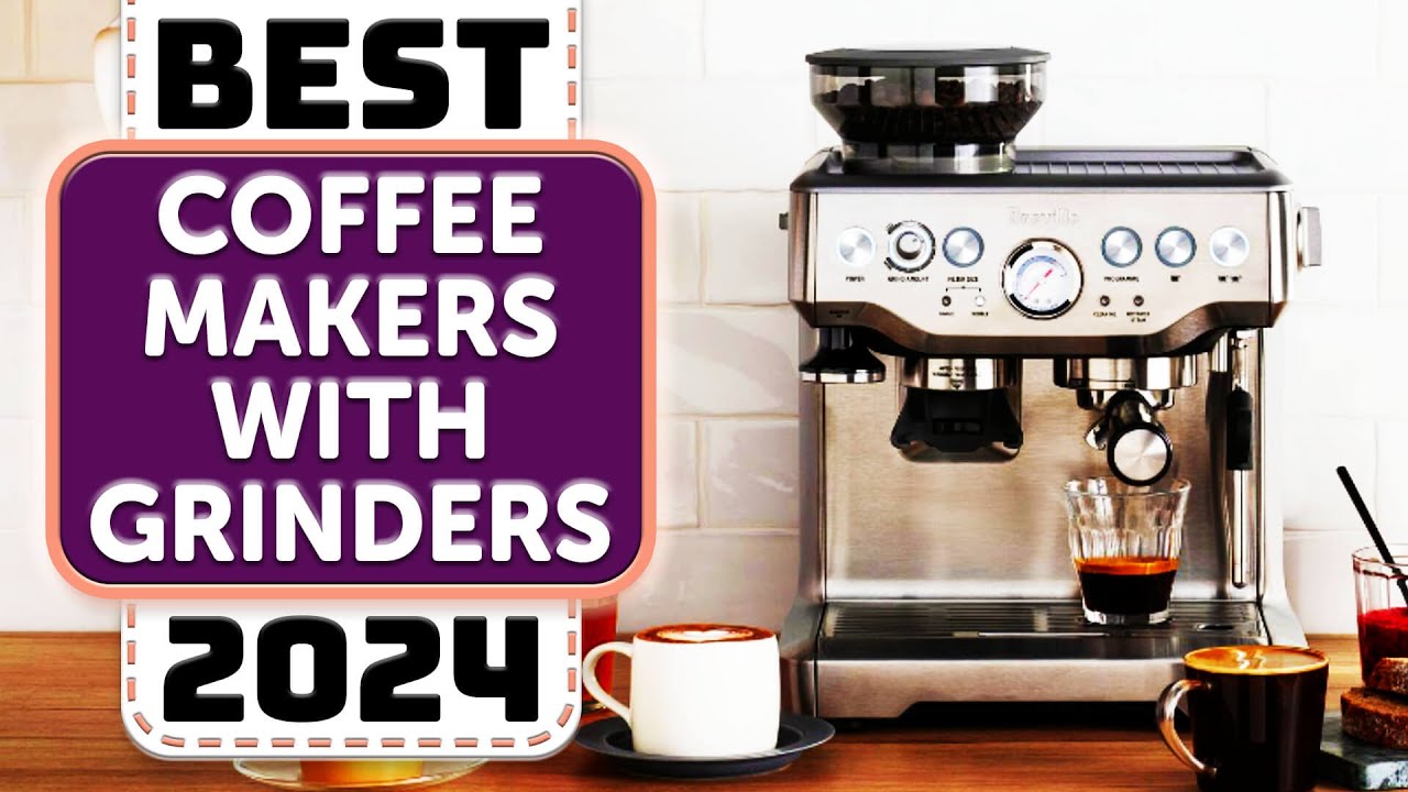 Best Coffee Maker With Grinder - Top 7 Best Coffee Makers With Grinders ...