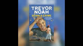 Born a crime by Trevor Noah