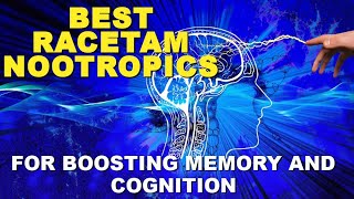 The Top 6 Best Racetam Nootropics for Boosting Memory and Cognition | Biohacking