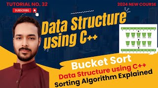 Tutorial 32: Bucket Sort Algorithm | Radix Sort Implementation using C++