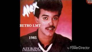 ALEX BUENO - HAS TENIDO MIL AMORES - 1985- RETRO LMT