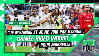 OM 0-0 Toulouse : "Je m'ennuie et je ne vois pas d'issue", Riolo inquiet pour Marseille