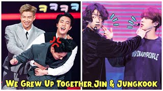 We Grew Up Together (Jin & Jungkook)