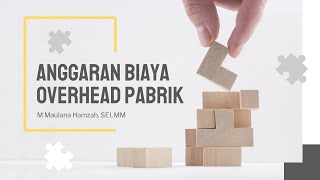 Membuat Anggaran Biaya Overhead Pabrik (BOP)