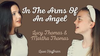 [Cover] In The Arms Of An Angel  - Lucy Thomas & Martha Thomas - Lyric video by Louva Hauffmann