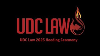 UDC Law Hooding Ceremony 2025
