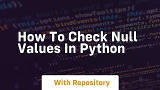 how to check null values in python