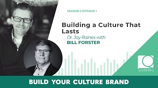 S.3 Ep. 1: Building a Culture That Lasts with Bill Forster