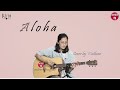 Aloha (Cover by Wathone )