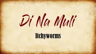 Dina Muli - Itchyworms Lyrics