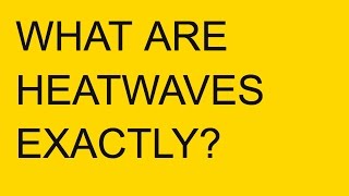 What are heatwaves?