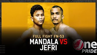 Mandala Simanjuntak VS Jeffri Arianto | Full Fight One Pride MMA FN 53