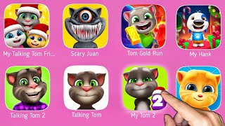 My Talking Tom Friends, Scary Juan, Tom Gold Run, Sprunki, My Hank, Talking Tom 2, Talking Tom,