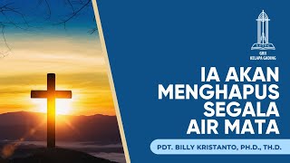 Ia Akan Menghapus Segala Air Mata (Wahyu 21:1-8) - Pdt. Billy Kristanto | GRII KG