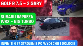 Żegnamy Stary Rok - Golf 7.5R 3-gary | Subaru Impreza WRX duże turbo | Infiniti G37 po remont-cie