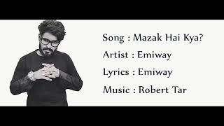 MAZAK HAI KYA SONG OF  EMIWAY BANTAI lYRIC