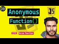 #09 Anonymous Function in JavaScript |  IIFE , Arrow Functions