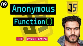 #09 Anonymous Function in JavaScript | IIFE , Arrow Functions