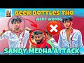 🍾Bear Bottle Tho Sandy Midha Attack Went Wrong🔥|Sandy officials | Telugu Latest | #attackonsandy