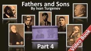 Part 4 - Fathers and Sons Audiobook by Ivan Turgenev (Chs 24-28)