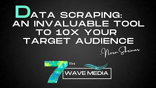 Data Scraping: An invaluable tool to 10X your target audience.