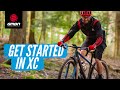 Ultimate Cross Country Mountain Biking Tips | How To Get Started In XC MTB