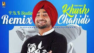 Khush Chahidi Remix | Ranjit Bawa | Snappy | Ft. P.B.K Studio