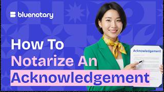 How to Notarize an Acknowledgement | BlueNotary