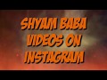 Shyam Baba Videos On Instagram