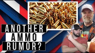 Is This ANOTHER Ammo Shortage Rumor..? Or Is This A Genuine Concern..?