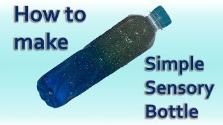 How to make Simple Sensory Bottle