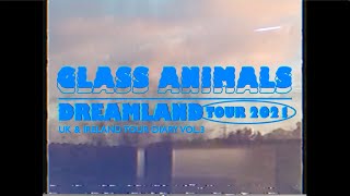 Glass Animals - Dreamland Tour Diary (UK & Ireland vol. 3)