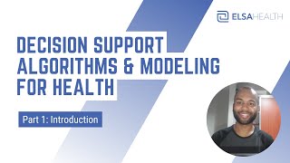Intro: Decision Support Algorithms & Modelling for health