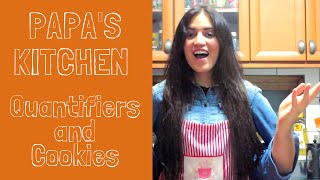 Quantifiers and Cookies! Papa's Kitchen