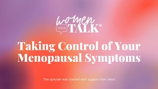 WomenTalk: Taking Control of Your Menopausal Symptoms