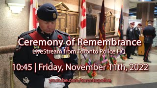 Ceremony of Remembrance | LiveStream from @TorontoPolice HQ | November 11, 2022 | 1045am