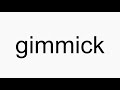 How to pronounce gimmick