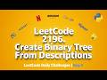 Leetcode 2196. Create Binary Tree From Descriptions #coding #dailychallenge #python #programming