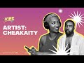 Vibe with Vee - Artist Cheakaity