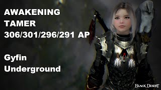 Combo Gyfin Underground Quick Guide Awakening Tamer 305/301/296/291-AP BDO