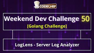 LogLens - Server Log Analyzer | Weekend Dev 50 | Golang Projects