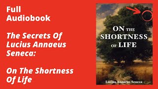 On Shortness Of Life By Lucius Seneca - Full Audiobook